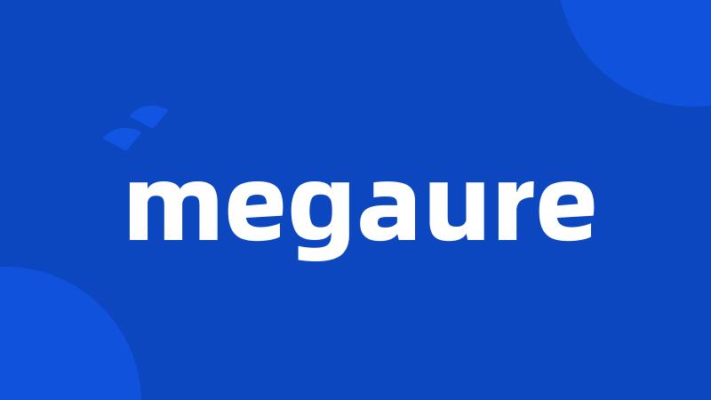 megaure