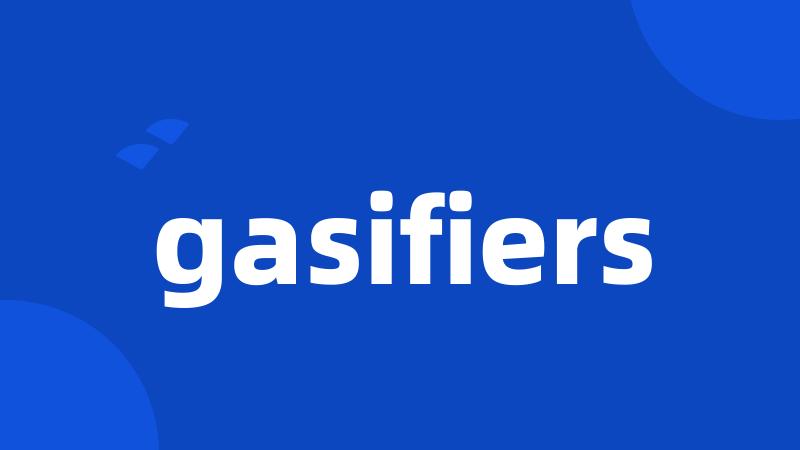 gasifiers