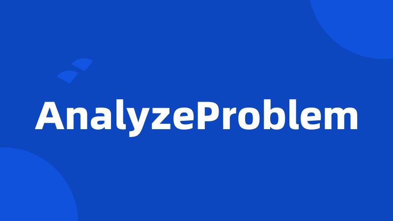 AnalyzeProblem