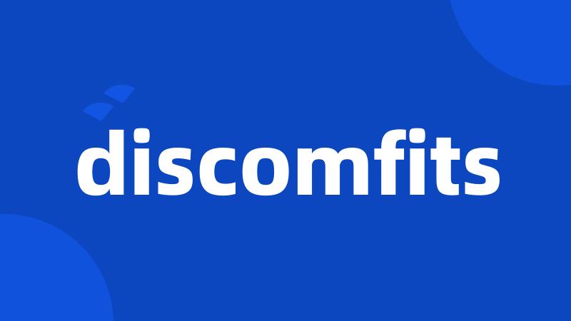 discomfits