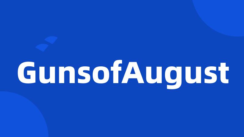 GunsofAugust