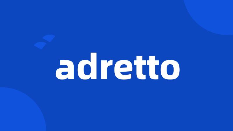 adretto