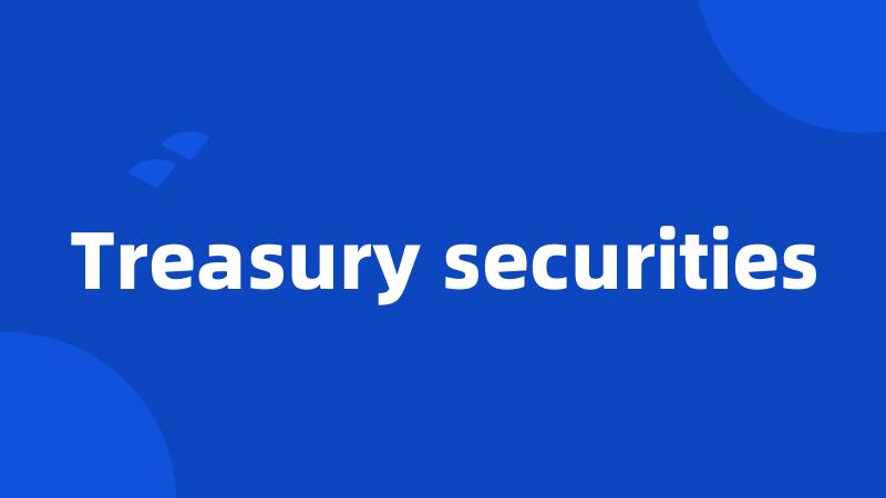 Treasury securities