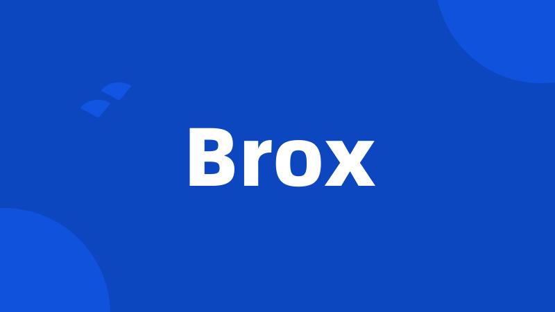 Brox