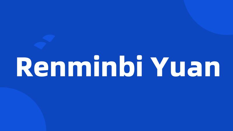 Renminbi Yuan