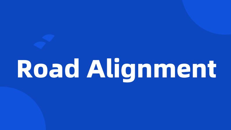 Road Alignment