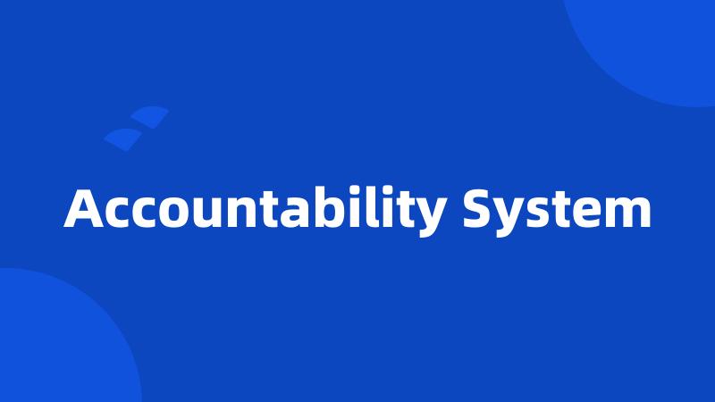 Accountability System