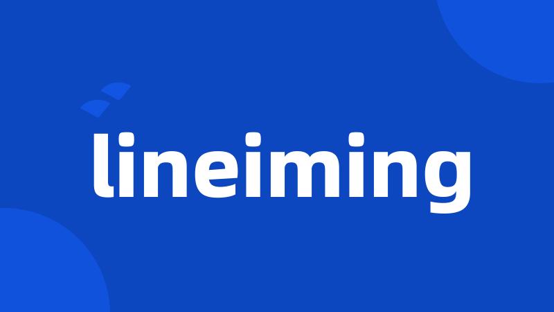 lineiming