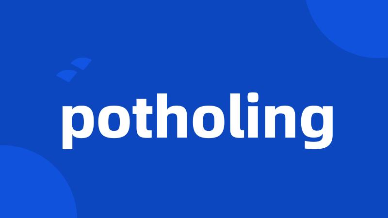 potholing