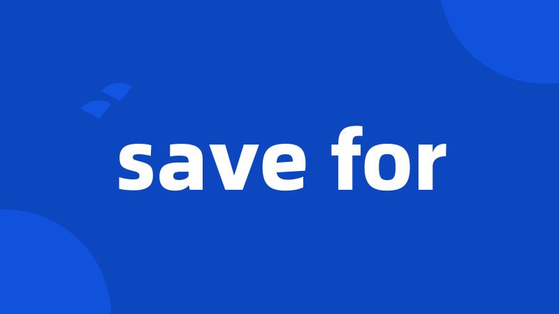 save for