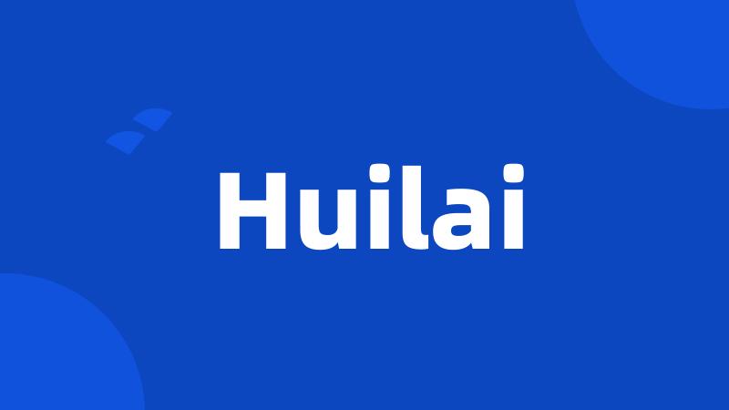 Huilai