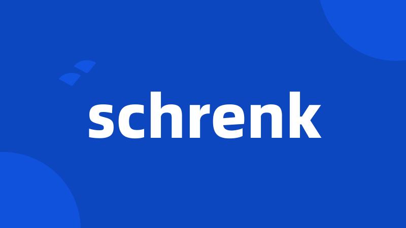 schrenk