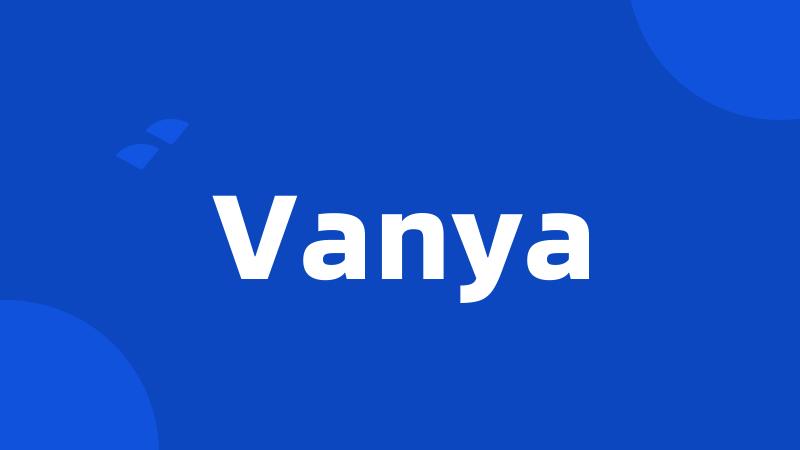 Vanya