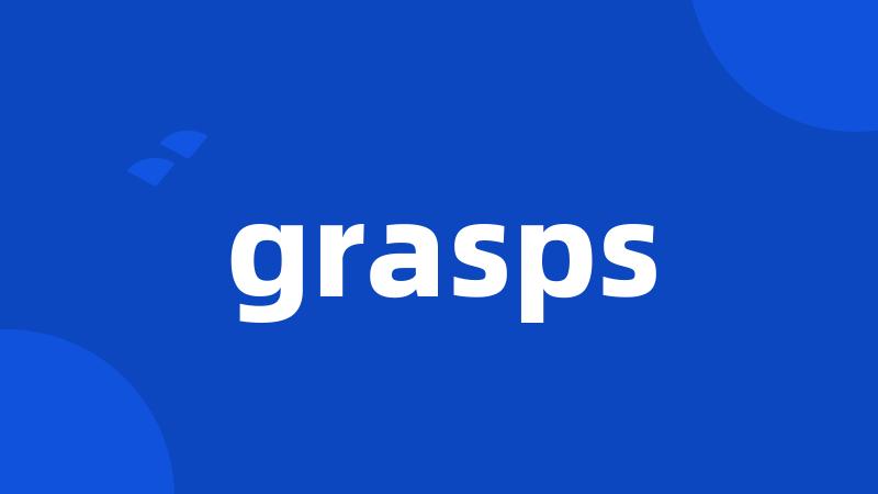 grasps