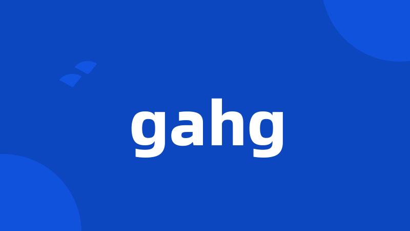 gahg