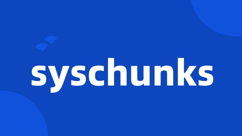 syschunks