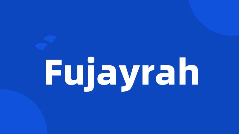 Fujayrah