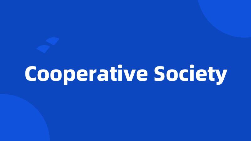 Cooperative Society