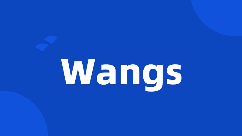 Wangs