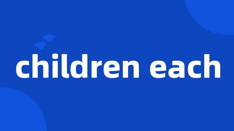 children each