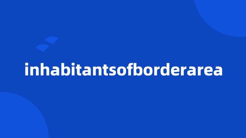 inhabitantsofborderarea