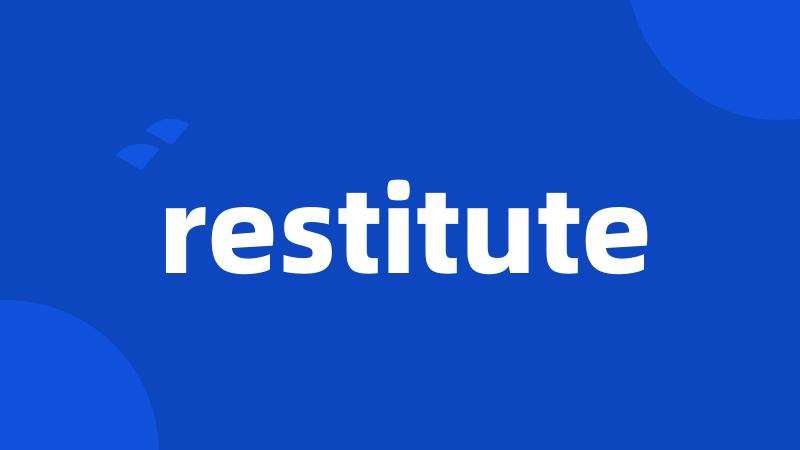 restitute