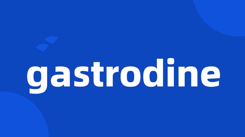 gastrodine