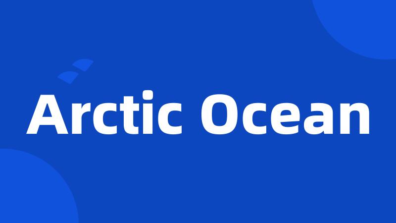 Arctic Ocean