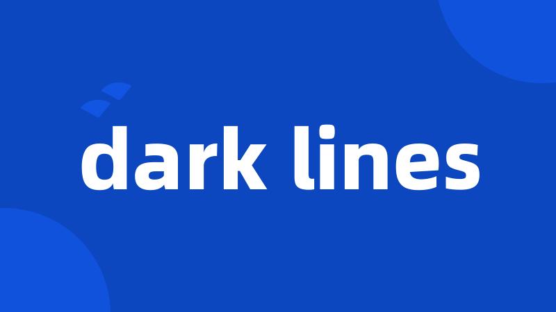 dark lines