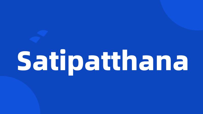 Satipatthana