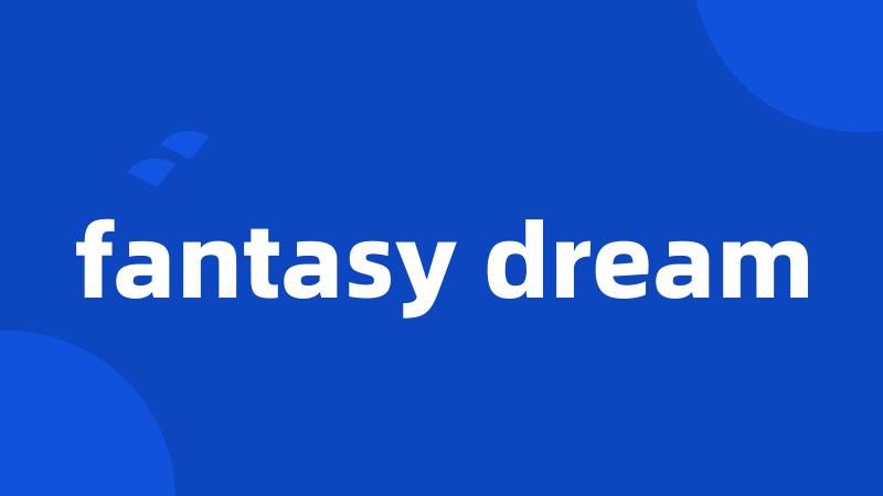 fantasy dream