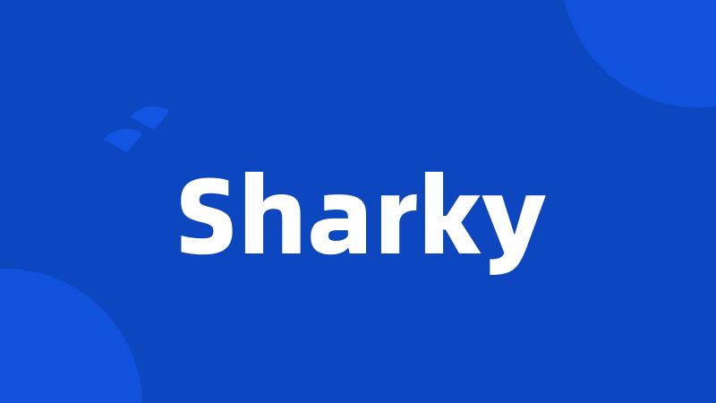 Sharky