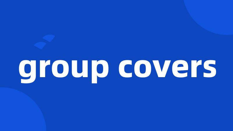 group covers