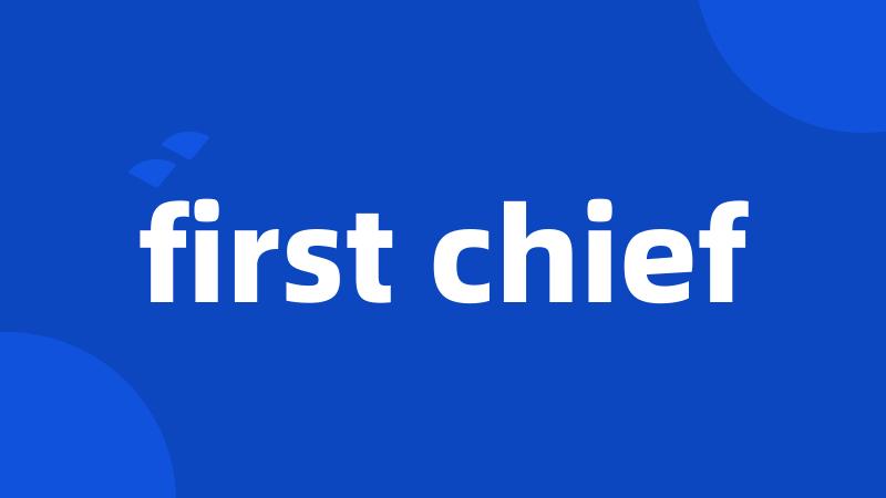 first chief