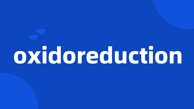 oxidoreduction