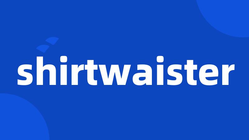 shirtwaister