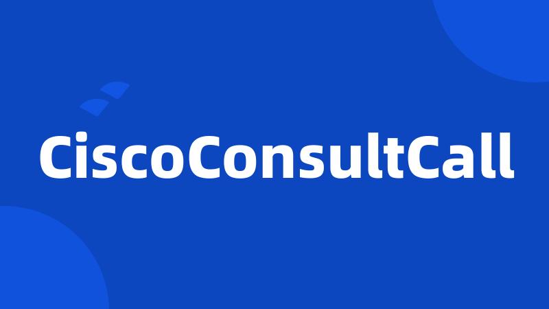 CiscoConsultCall