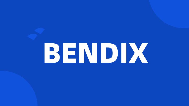 BENDIX