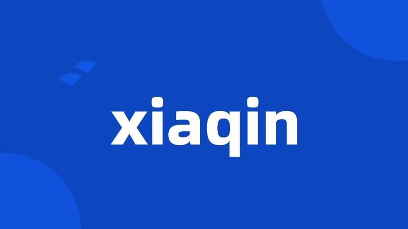 xiaqin