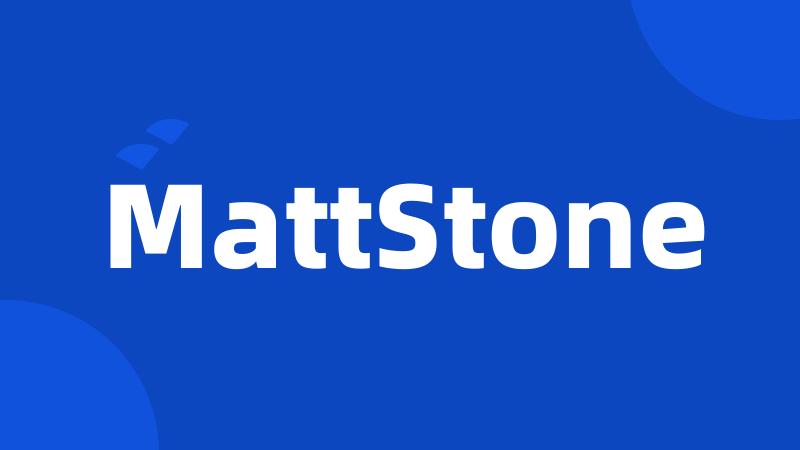 MattStone