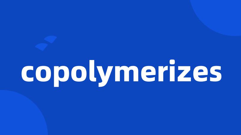 copolymerizes