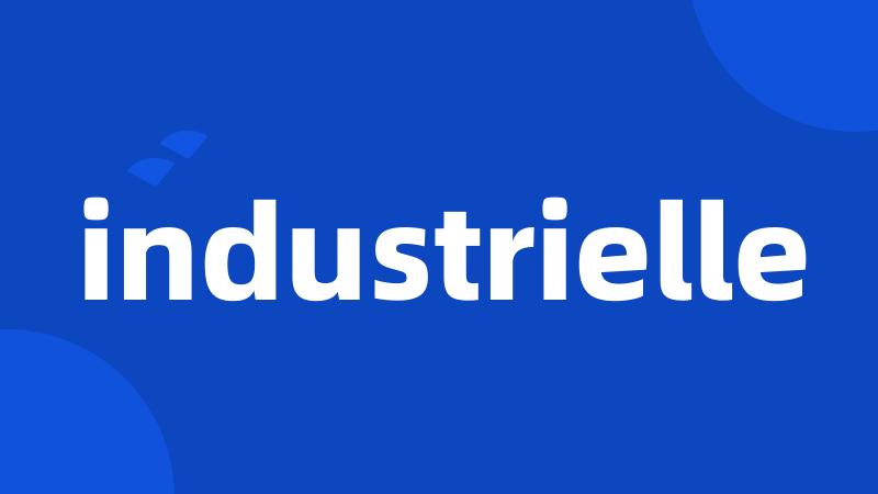 industrielle