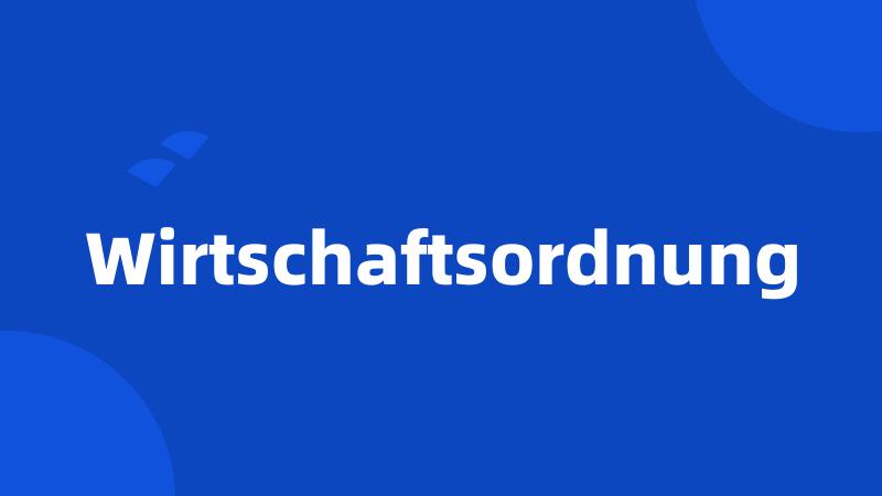 Wirtschaftsordnung