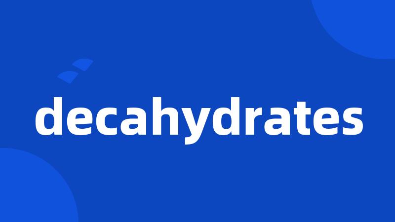 decahydrates