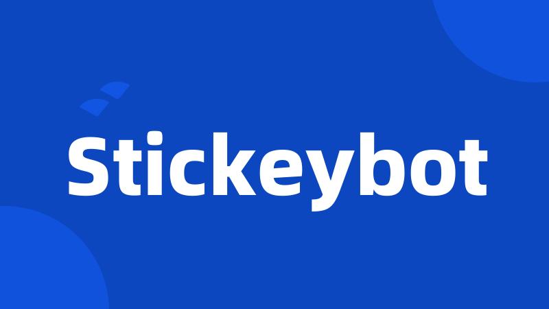 Stickeybot