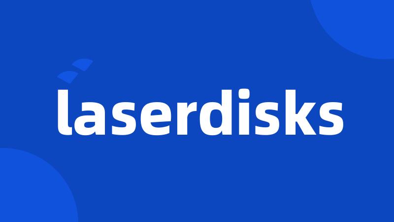 laserdisks