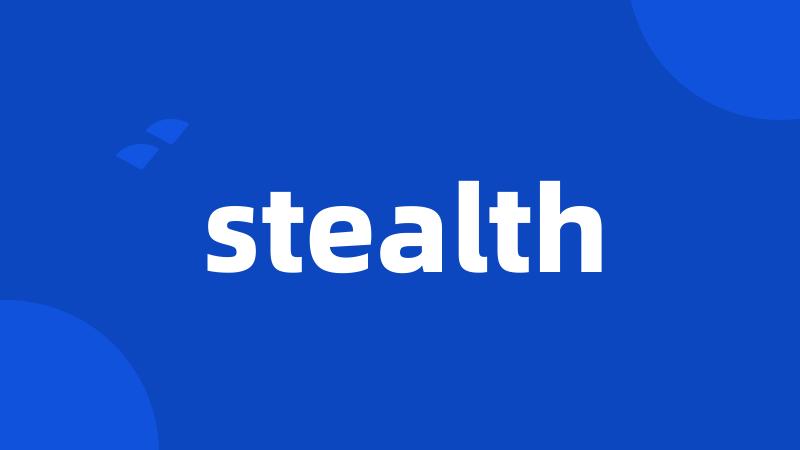 stealth