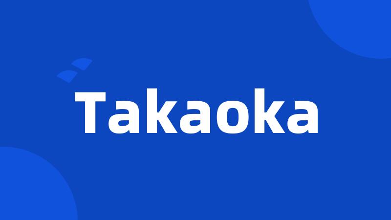 Takaoka