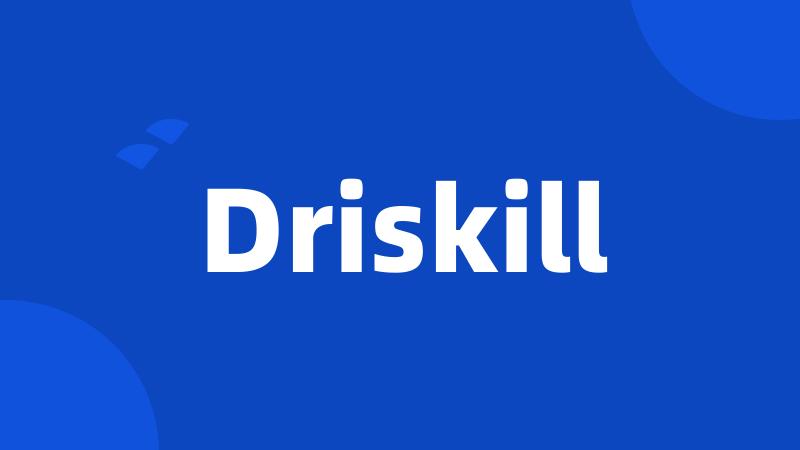 Driskill