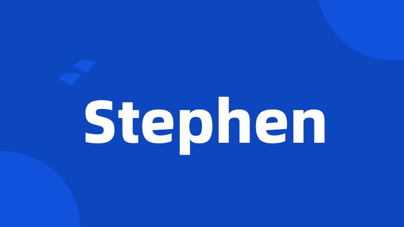 Stephen